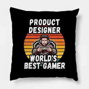 PRODUCT DESIGNER WORLD BEST GAMER - PERFECT GIFT FOR GAMERS AND PRODUCT DESIGNING Pillow