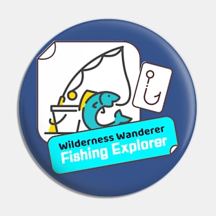 Wilderness Wanderer, Fishing Explorer Camping Fishing Pin