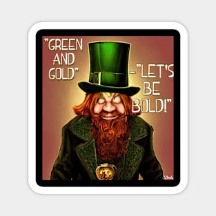 Green and Gold, let's be bold! Magnet