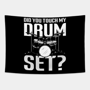 Did You Touch My Drum Set Tapestry