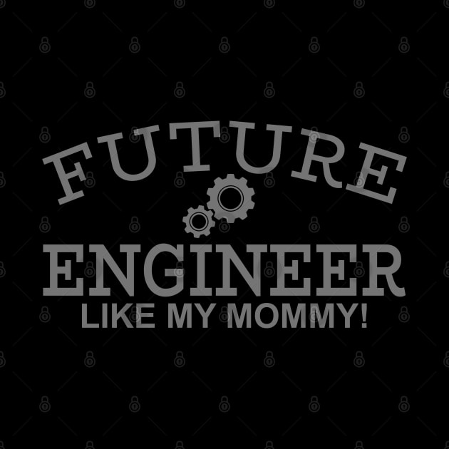 Future Engineer Like My Mommy! by PeppermintClover