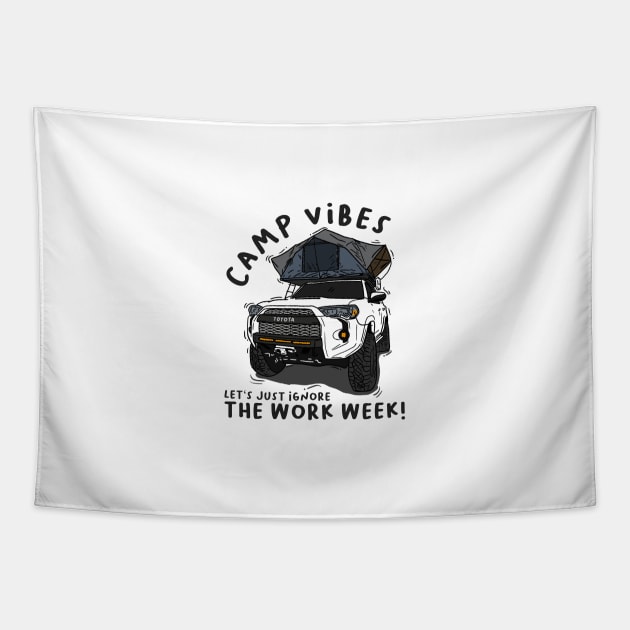 Toyota 4Runner Camp Vibes Let's Just Ignore the Work Week - White Tapestry by 4x4 Sketch