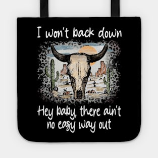 I Won't Back Down Hey Baby, There Ain't No Easy Way Out Deserts Bull Cactus Tote
