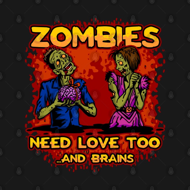 Zombies Need Love Too..And Brains by RadStar
