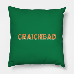 Craichead! Pillow