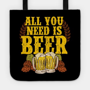 All You Need Is Beer Funny Beer Drinking IPA Lover Tote