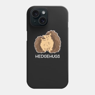 Hedgehugs. Cute Hedgegog Lovers Shirt for Valentines Day Phone Case