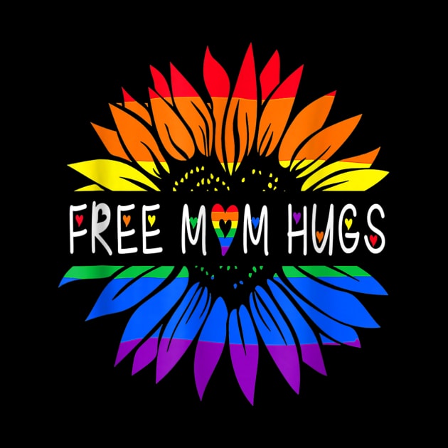 Free Mom Hugs Gay Pride LGBT Rainbow Flower Cool Gifts by FêriStore'