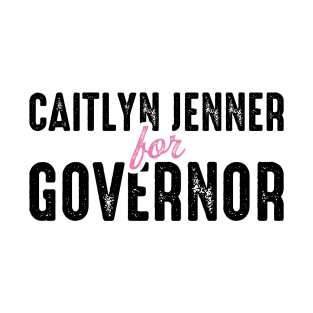 Caitlyn Jenner 2021 for California Governor T-Shirt