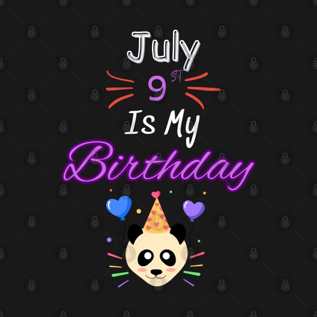 July 9 st is my birthday by Oasis Designs