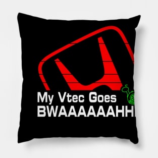 VTEC Goes Bwaaaaaah Pillow