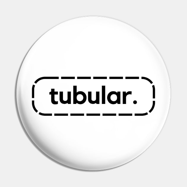 Tubular Pin by C-Dogg