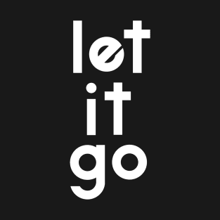 Let it go T-Shirt