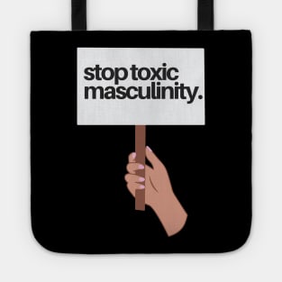 STOP TOXIC MASCULINITY Tote