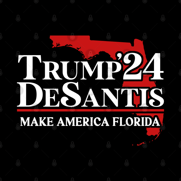 Trump DeSantis 2024 Make America Florida by TextTees