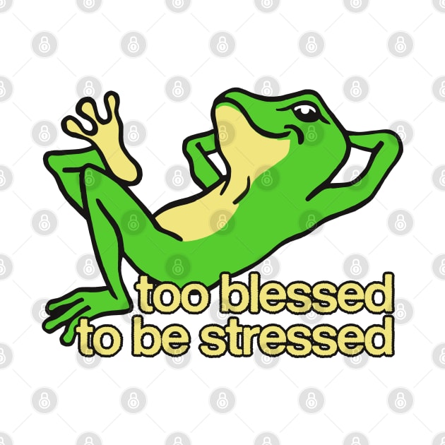 Too Blessed To Be Stressed by DankFutura