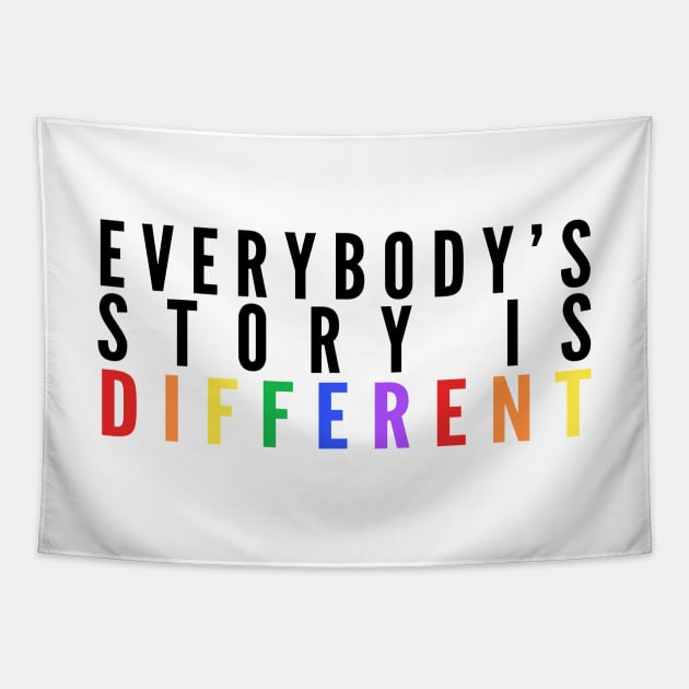 Everybody's Story Is Different (Black/Rainbow) - Happiest Season Tapestry by Queerdelion