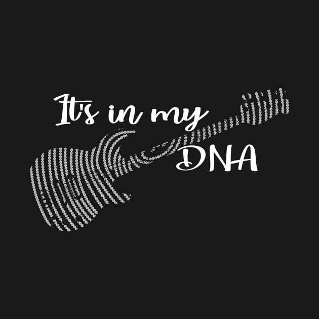 Electric Guitar it is in my dna by HBfunshirts