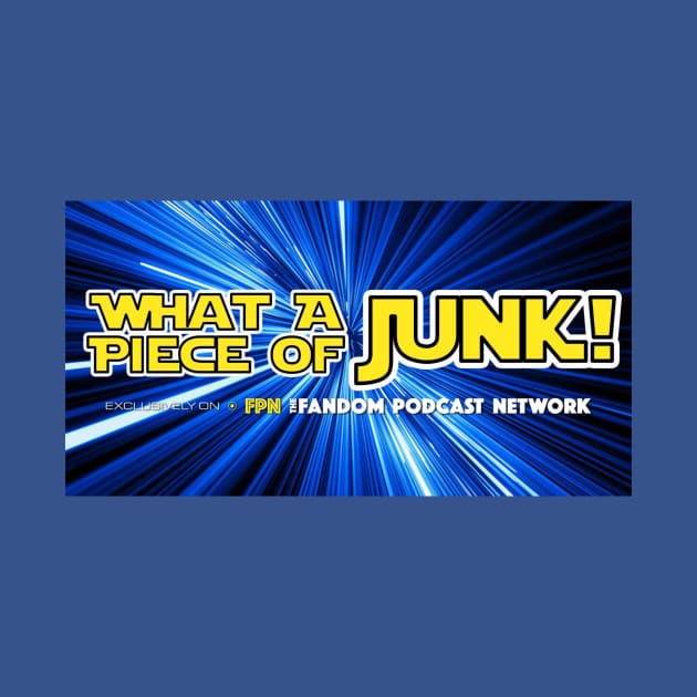 What A Piece of Junk! by Fandom Podcast Network