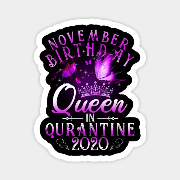 November Birthday Queen In Quarantine 2020 Libra Girls Gift Magnet by Lones Eiless