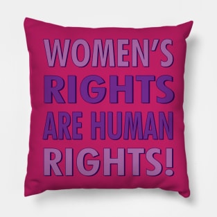 Women's Rights are Human Rights! Pillow