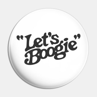 Let's Boogie (Black) Pin