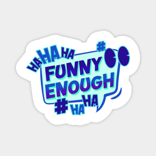 Funny Enough Comic Magnet