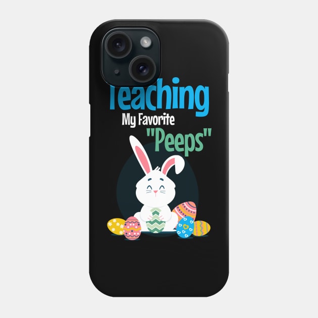 Teaching My Favorite Peeps Shirt for Women Easter Teacher Phone Case by IYearDesign