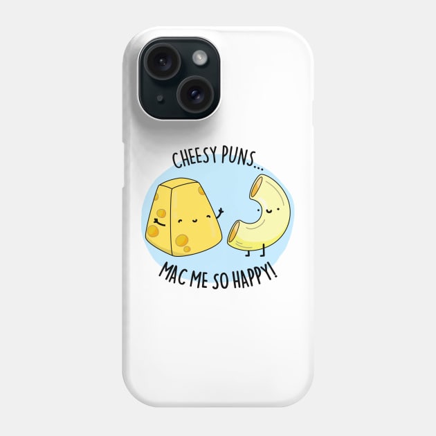 Cheesy Pun Mac Me Happy Cute Mac And Cheese Pun Phone Case by punnybone