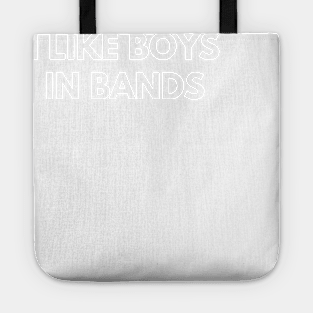 I Like Boys In Bands Tote