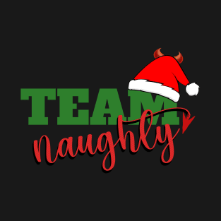 Team naughty; Christmas; funny; fun; Santa's list; naughty or nice; naughty; Santa's checklist; naughty boy; Christmas shirt; devil; bad; T-Shirt