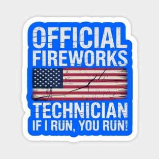 Official Fireworks Technician I Run You Run Magnet