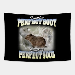 Cabybara Vintage 90s Bootleg Style Graphic T-Shirt, i want a perfect body i want a perfect soul Shirt, Funny Capybara Meme Tapestry