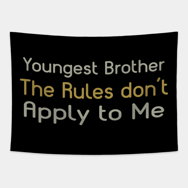 Youngest Brother, The Rules Don't Apply To Me. Tapestry by PeppermintClover