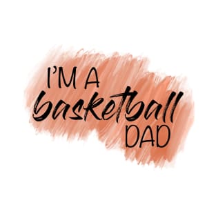 I’m a basketball dad T-Shirt