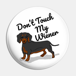 Don't Touch My Wiener Pin