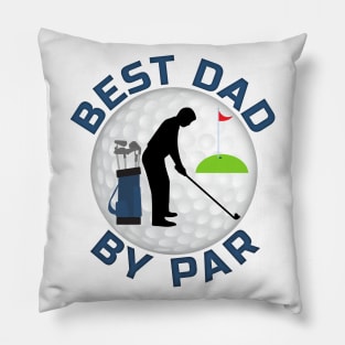 Best Dad By Par Pillow