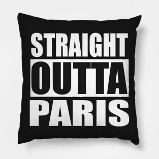 Straight Outta Paris Pillow