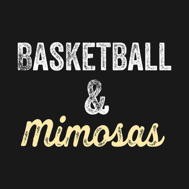 Basketball & Mimosas Fans Mom Game Day Drinking Funny by HuntTreasures