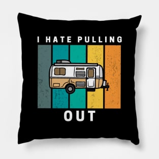 I Hate Pulling Out Retro Vintage Camper Pillow