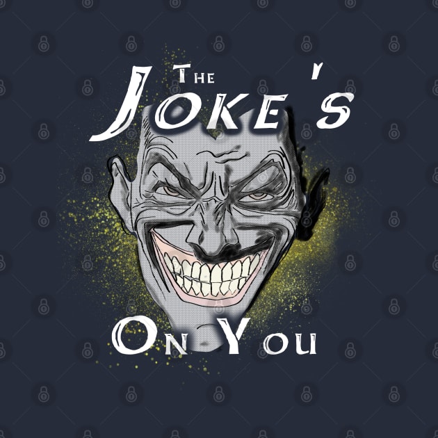 The Joke's on You by djmrice