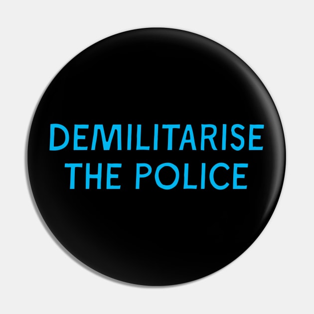 Demilitarise The Police Pin by Football from the Left