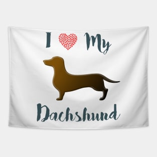 I Love My Dachshund Tapestry