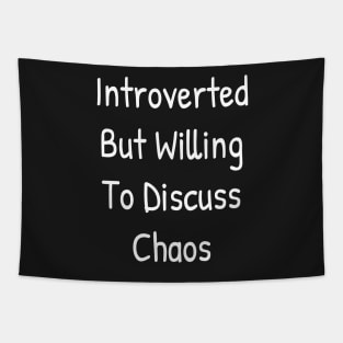 Introverted But Willing To Discuss Chaos Tapestry