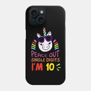 Peace Out Single Digits I'm 10 Phone Case