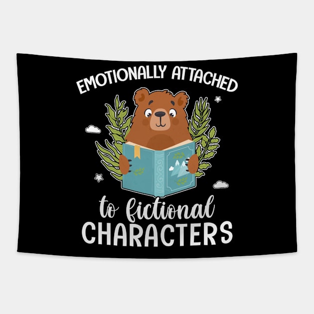 Emotionally Attached to Fictional Characters Book Lover Tapestry by lenaissac2