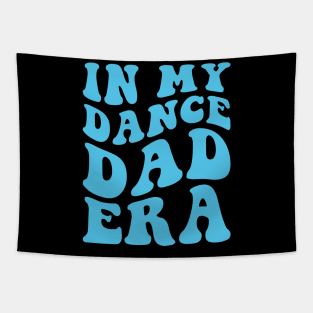 In my Dance Dad Era Tapestry