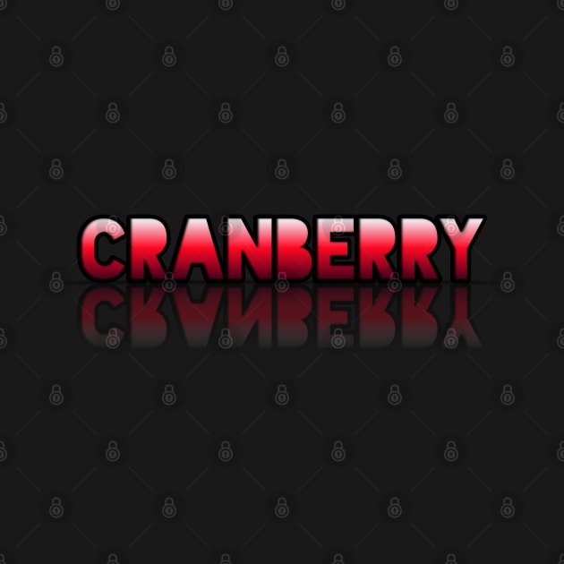 Cranberry - Healthy Lifestyle - Foodie Food Lover - Graphic Typography by MaystarUniverse