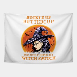 Witch girl Buckle Up Butter Cup You Just Flipped My Witch Switch Tapestry