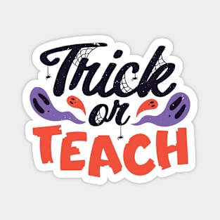 Trick or Teach // Funny Teacher Halloween Magnet